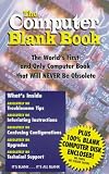 View Book 'The Computers Blank Book: The World's First and Only Computer Book That Will Never Be Obsolete' 