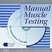 Manual Muscle Testing: An Interactive Tutorial (Interactive Therapeutic Essentials)