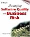 Managing Software Quality and Business Risk