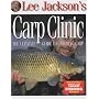 Lee Jackson's Carp Clinic: The Ultimate Guide to Catching Carp