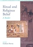 Ritual and Religious Belief  A Reader (Critical Categories in the Study of Religion)