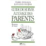 Guide de survie � l'usage des parents de Pierre Antilogus
