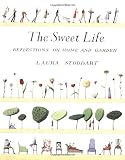 The Sweet Life: Reflections on Home and Garden