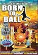 Born to Ball