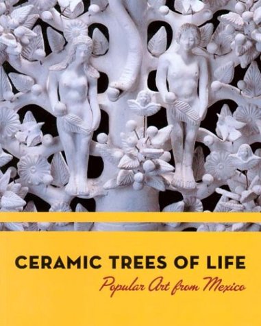 Ceramic Trees of Life: Popular Art from Mexico