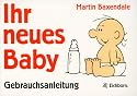 Ihr neues Baby, Gebrauchsanweisung