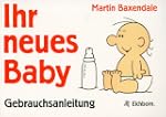 Ihr neues Baby, Gebrauchsanweisung