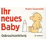 Ihr neues Baby, Gebrauchsanweisung