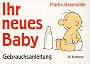 Ihr neues Baby, Gebrauchsanweisung