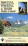 Montana, Wyoming, & Idaho: Travel Smart (Montana, Wyoming & Idaho Travel-Smart, 1st ed)