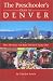 The Preschooler's Guide to Denver