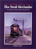 Southern Pacific's Blue Streak Merchandise: 6 Decades of the Great American Freight Train