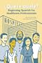 Que le Duele? Beginning Spanish for Healthcare Professionals