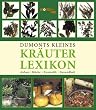 DuMonts kleines Kr�uter-Lexikon. Anbau, K�che, Kosmetik, Gesundheit