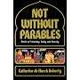 Not Without Parables: Stories of Yesterday, Today and Eternity