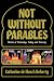 Not Without Parables: Stories of Yesterday, Today and Eternity