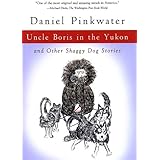 uncle boris in the yukon and other shaggy dog stories