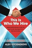 This is Who We Hire: How to get a job, succeed in it, and get promoted.