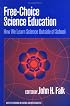 Free-Choice Science Education: How We Learn Science Outside of School (Ways of Knowing in Science and Mathematics)