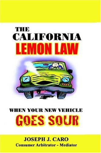 the california lemon law when your new vehicle goes sour