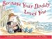 Search : Because Your Daddy Loves You