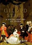 The Gilded Stage: A Social History of Opera