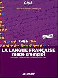 La langue française, mode d\'emploi, CM2