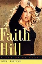 Faith Hill: Piece of My Heart Faith Hill: Piece of My Heart