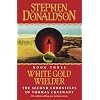 The Second Chronicles of Thomas Covenant (3) - White Gold Wielder