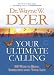 Your Ultimate Calling: 365 Ways to Bring Inspiration into Your Life