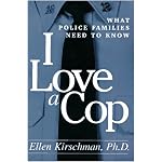 I Love a Cop: What Police Families Need to Know book cover