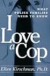 I Love a Cop: What Police Families Need to Know