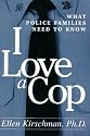 I Love a Cop: What Police Families Need to Know