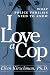 I Love a Cop: What Police Families Need to Know