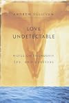 Love Undetectable: Notes on Friendshi...