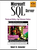 Microsoft SQL Server: Planning and Building a High Performance Database