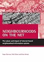 Neighbourhoods on the Net: The Nature and Impact of Internet-based Neighbourhood Information Systems