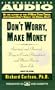 Don't Worry, Make Money: Spiritual and Practical Ways to Create Abundance and More Fun in Your LIfe