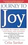 Journey to Joy: A Guide to Finding Peace, Happiness and Purpose