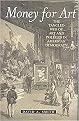 Money for Art (The Tangled Web of Art and Politics in American Democracy) (Hardcover)