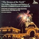 The Strauss of the North: The Polkas Mazurkas and Waltzes of Hans Christian Lumbye (Unicorn)