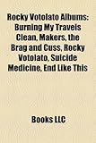 Rocky Votolato Albums: Burning My Travels Clean, Makers, the Brag and Cuss, Rocky Votolato, Suicide Medicine, End Like This-