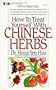How to Treat Yourself With Chinese Herbs