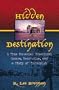 Hidden Destination: A True Romanian Adventure, Escape, Revolution and Story of Compassion