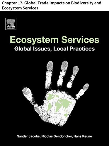 Ecosystem Services: Chapter 17. Global Trade Impacts on Biodiversity and Ecosystem Services