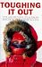 Toughing It Out: The Adventures of a Polar Explorer and Mountaineer