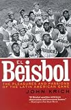 El Beisbol: The Pleasures and Passions of the Latin American Game