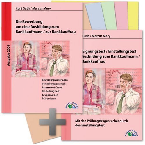 Ausbildungspark Der Eignungstest / Einstellungstest und die Bewerbung um eine Ausbildung zum Bankkaufmann / zur Bankkauffrau: Mit den Pr&uuml;fungsfrag ...