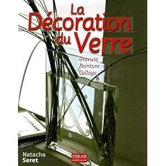 La D�coration du Verre : Gravure Peinture Collage