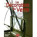 La D�coration du Verre : Gravure Peinture Collage